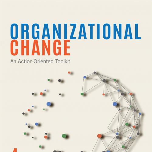 Organizational Change An Action-Oriented Toolkit 4th Edition - Gene Deszca & Cynthia A. Ingols ...