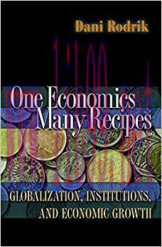 One Economics, Many Recipes: Globalization, Institutions, and Economic Growth