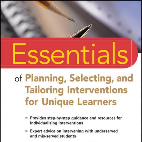 Essentials of Planning, Selecting, and Tailoring Interventions for Unique Learners