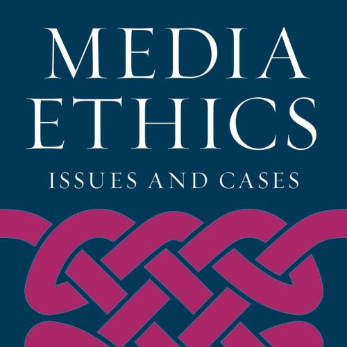 Media Ethics Issues and Cases 9th Edition - Philip Patterson & Lee Wilkins & Chad Painter