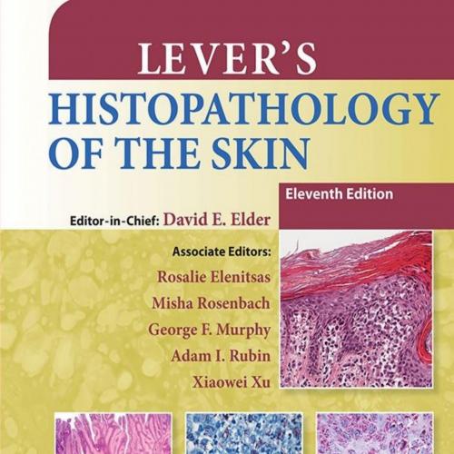 Lever's Histopathology of the Skin, 11th Edition