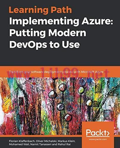 [FOX-Ebook]Implementing Azure: Putting Modern DevOps to Use: Transform your software deployment...