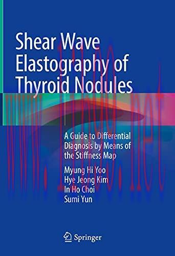 [AME]Shear Wave Elastography of Thyroid Nodules: A Guide to Differential Diagnosis by Means of ...