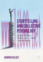 [PDF]Storytelling and Collective Psychology: Ancient Wisdom, Modern Life and the Work of Derren...