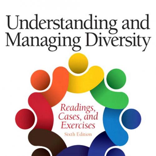 Understanding and Managing Diversity Readings,Cases,and Exercises 6th Edition - Wei Zhi