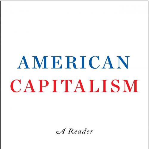 American Capitalism_ A Reader - Louis Hyman & Edward E. Baptist