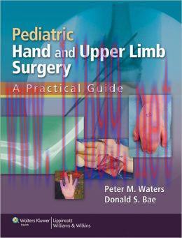 [AME]Pediatric Hand and Upper Limb Surgery: A Practical Guide (ORIGINAL PDF from_ Publisher)