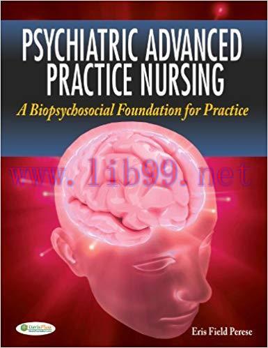 (PDF)Psychiatric Advanced Practice Nursing A Biopsychosocial Foundation for Practice 1st Editio...