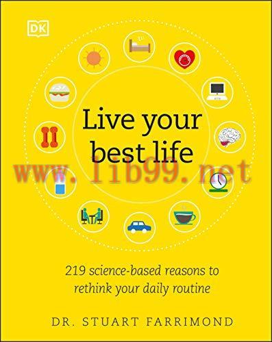 [FOX-Ebook]Live Your Best Life: 219 Science-based Reasons to Rethink Your Daily Routine