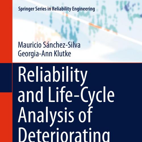 Reliability and Life-Cycle Analysis of Deteriorating Systems - Wei Zhi