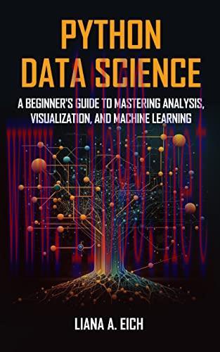 [FOX-Ebook]Python Data Science: A Beginner's Guide to Mastering Analysis, Visualization, and Ma...