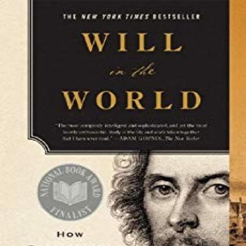 Will in the World How Shakespeare Became Shakespeare - Stephen Greenblatt