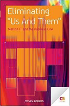 (PDF)Eliminating &ldquo;Us And Them&rdquo;: Making IT and the Business One 1st ed. Edition