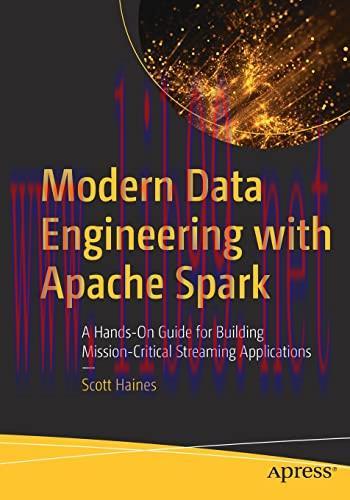 [FOX-Ebook]Modern Data Engineering with Apache Spark: A Hands-On Guide for Building Mission-Cri...