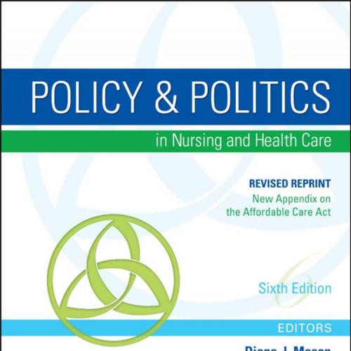 Policy and Politics in Nursing and Healthcare - Revised Reprint, 6e by Diana Mason