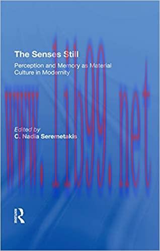 (PDF)The Senses Still: Perception And Memory As Material Culture In Modernity 1st Edition