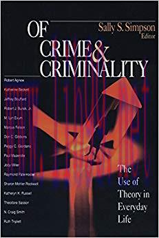 Of Crime and Criminality: The Use of Theory in Everyday Life 1st Edition,