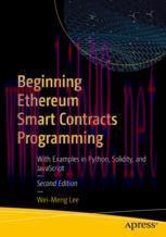 [PDF]Beginning Ethereum Smart Contracts Programming: With Examples in Python, Solidity, and Jav...