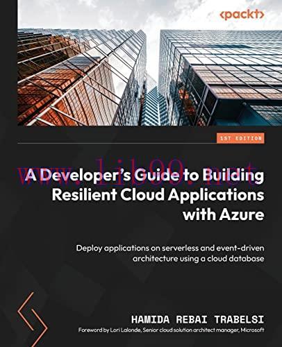 [FOX-Ebook]A Developer's Guide to Building Resilient Cloud Applications with Azure: Deploy appl...