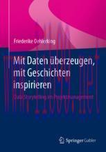 [PDF]Mit Daten &uuml;berzeugen, mit Geschichten inspirieren : Data Storytelling im Projektmanagement