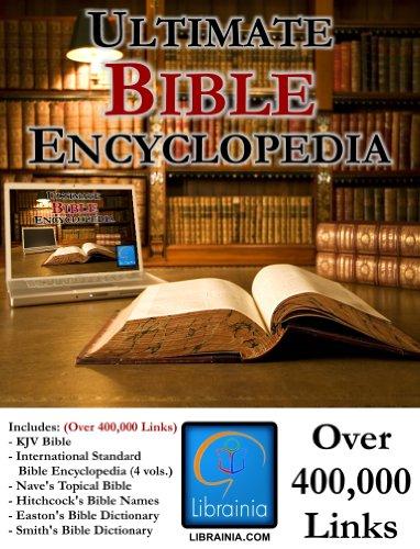 Ultimate Bible Encyclopedia - Over 400,000 Links, King James Bible, International Standard Bibl...