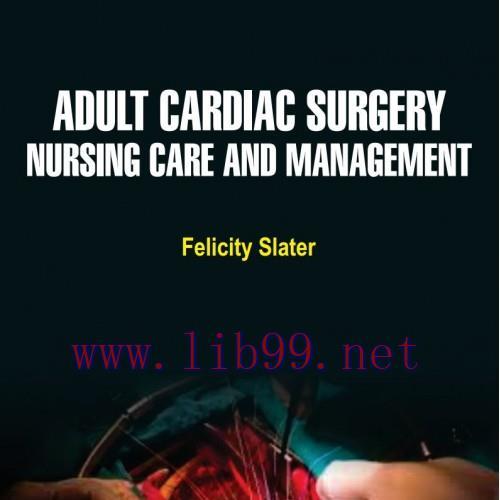 [AME]Adult Cardiac Surgery Nursing Care and Management (ORIGINAL PDF from_ Publisher)