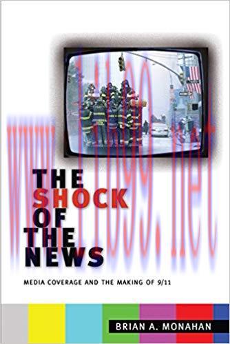 The Shock of the News: Media Coverage and the Making of 9/11