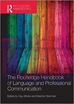 The Routledge Handbook of Language and Professional Communication (Routledge Handbooks in Appli...
