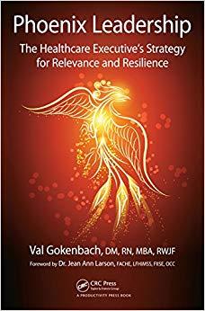 (PDF)Phoenix Leadership The Healthcare Executive&rsquo;s Strategy for Relevance and Resilience 1st Ed...