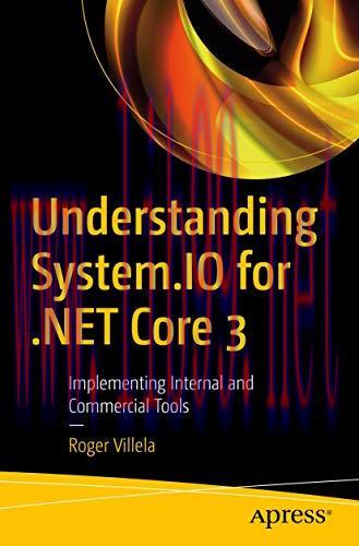 [FOX-Ebook]Understanding System.IO for .NET Core 3: Implementing Internal and Commercial Tools