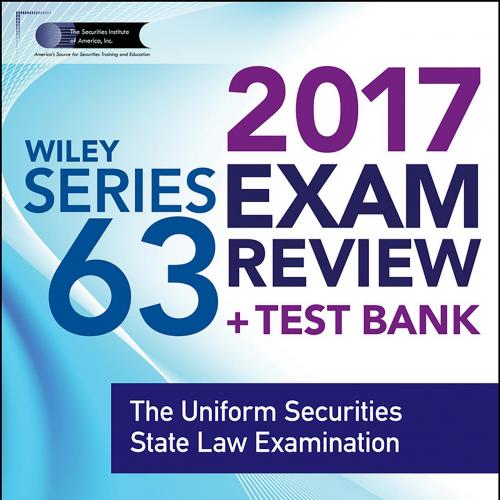 Wiley Series 63 Exam Review 2017_ The Uniform Securities State Law Examination - The Securities...