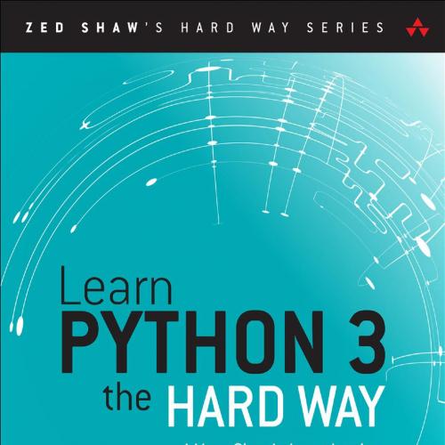 Learn Python 3 The Hard Way_ A Very Simple Introduction to the Terrifyingly Beautiful World of ...