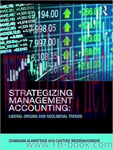 Strategizing Management Accounting: Liberal Origins and Neoliberal Trends 1st Edition by Chanda...
