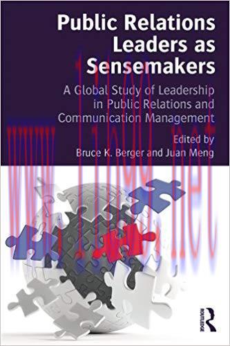 Public Relations Leaders as Sensemakers: A Global Study of Leadership in Public Relations and C...