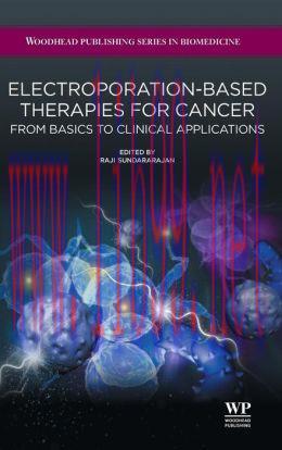 [AME]Electroporation-Based Therapies for Cancer: From_ Basics to Clinical Applications (ORIGINA...