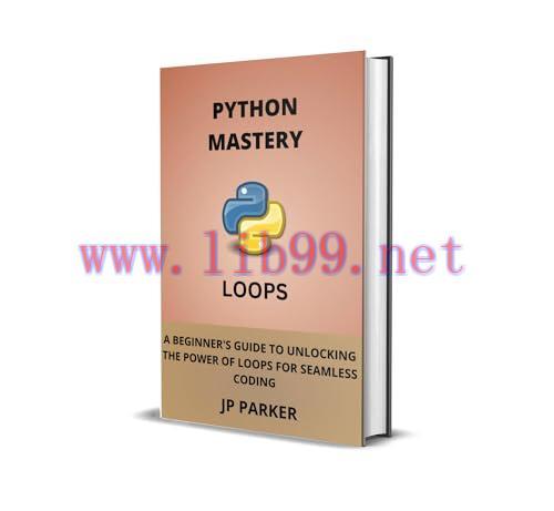 [FOX-Ebook]Python Mastery: A Beginner's Guide to Unlocking the Power of Loops for Seamless Codi...