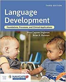 Language Development Foundations, Processes, and Clinical Applications 3rd Edition