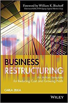 Business Restructuring: An Action Template for Reducing Cost and Growing Profit 1st Edition,