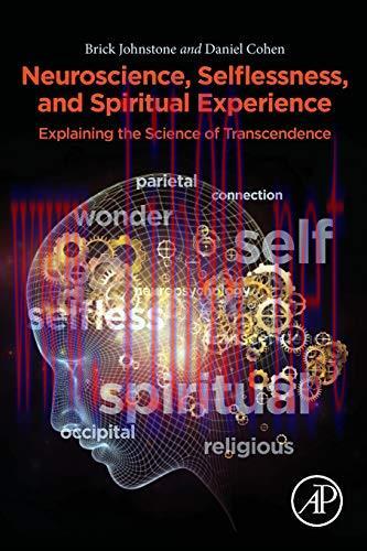 [AME]Neuroscience, Selflessness, and Spiritual Experience: Explaining the Science of Transcende...