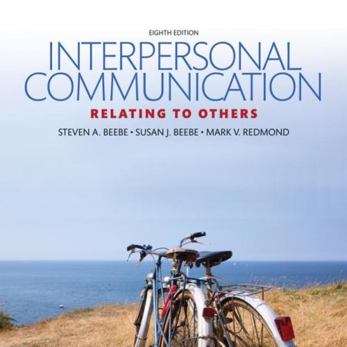 Interpersonal Communication Relating to Others 8th Edition