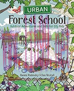 (PDF)Urban Forest School: Outdoor adventures and skills for city kids