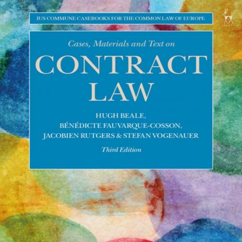 Cases, Materials and Text on Contract Law 3rd Edition by Hugh Benedicte Fauvarque-Cosson & Jaco...