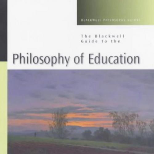 Blackwell Guide to the Philosophy of Education, The