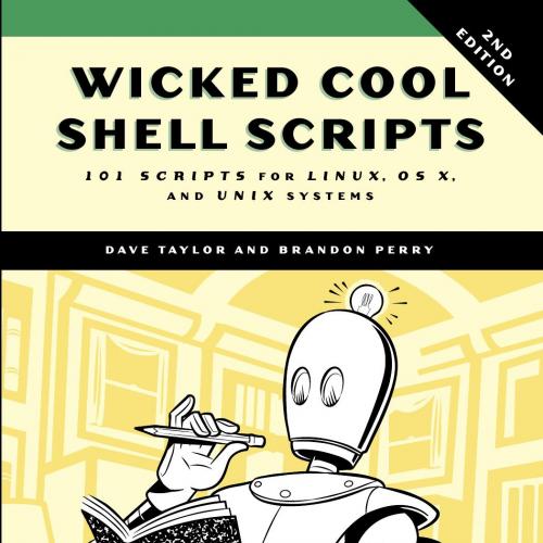 Wicked Cool Shell Scripts 2nd Edition 1593276028