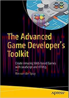 The Advanced Game Developer&rsquo;s Toolkit: Create Amazing Web-based Games with JavaScript and HTML5...