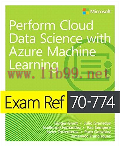 [FOX-Ebook]Exam Ref 70-774 Perform Cloud Data Science with Azure Machine Learning