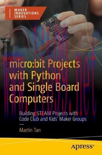 [FOX-Ebook]micro:bit Projects with Python and Single Board Computers: Building STEAM Projects w...