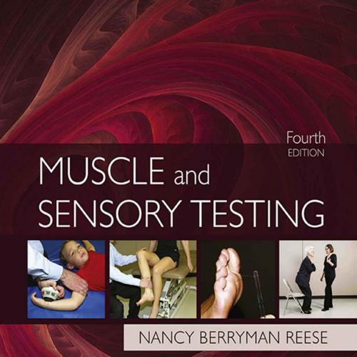 Muscle and Sensory Testing - E-Book 4th Edition - Nancy Berryman Reese