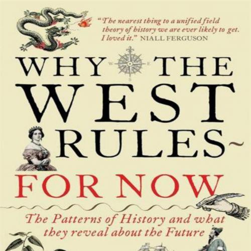 Why the West Rules--for Now - Morris, Ian - Morris, Ian