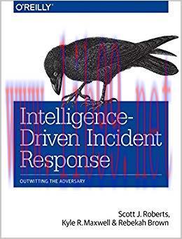 Intelligence-Driven Incident Response: Outwitting the Adversary 1st Edition,